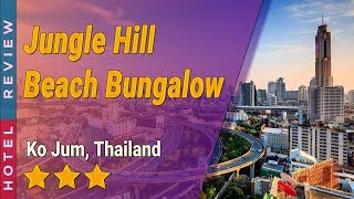 Jungle Hill Beach Bungalow hotel review | Hotels in Ko Jum | Thailand Hotels | Thailand hotels review