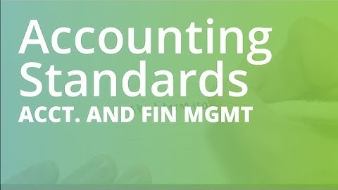 Accounting Standards Full | Accounting and Financial Management (ACCT101)