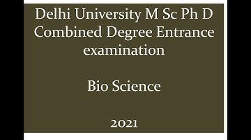 DU MSc PhD comb degree in Bioscience 2021 entrance exam question paper