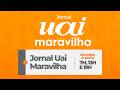 17/06/26 | Jornal Uai Maravilha (1ª Edição)