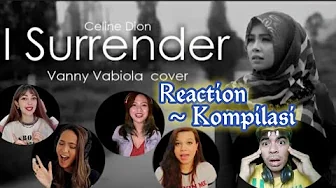 I Surrender Cover By Vanny Vabiola ~ Celine Dion || Reaction International || Kompilasi I Surrender Cover By Vanny Vabiola ~ Celine Dion || Reaction International || Kompilasi