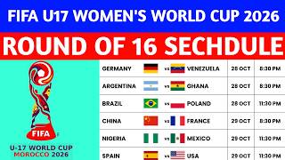 Full U17 Women's World Cup 2026: Round of 16 Fixtures, Dates & Times | All 8 Match Schedule, Dates & T... News