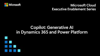 Copilot: Generative AI in Dynamics 365 and Power Platform