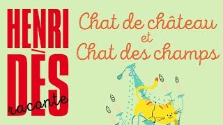 Henri Dès raconte - Chat de château et chat des champs - Histoire pour enfants