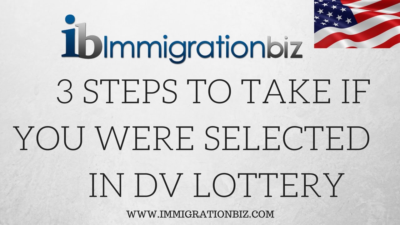 3 STEPS TO TAKE IF YOU WERE SELECTED IN DIVERSITY VISA LOTTERY ️🇺🇸 ...