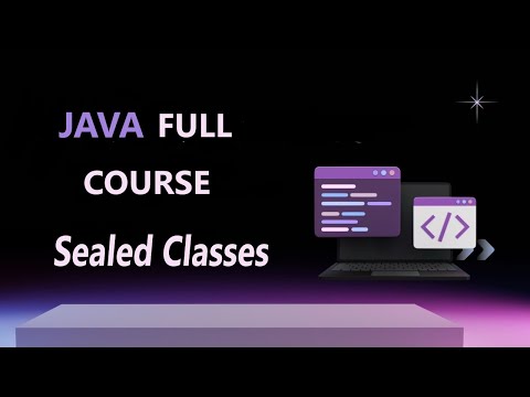 Sealed Classes in Java | JAVA FULL COURSE 2025