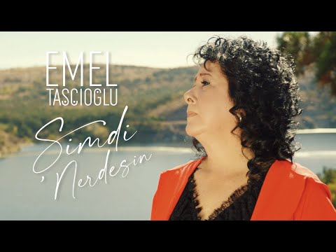 Emel Taşçıoğlu - Şimdi Nerdesin (Video Klip - 2022)