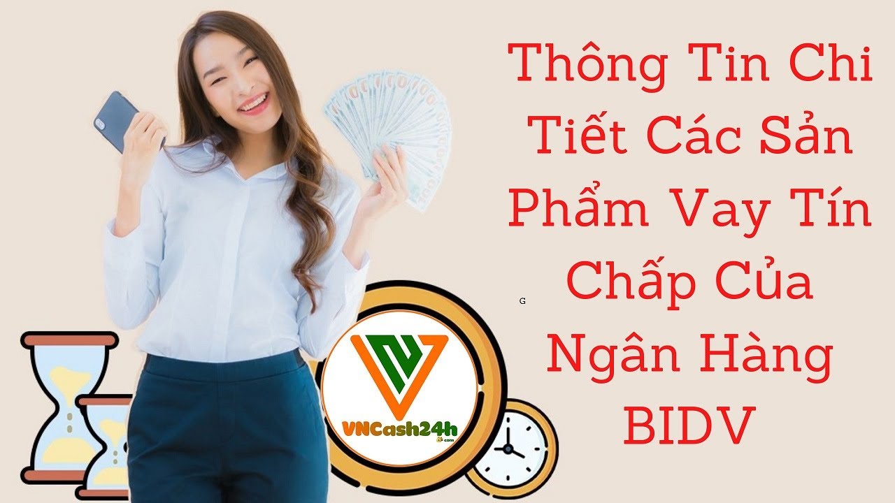 Vay Tín Chấp BIDV Lãi Suất Bao Nhiêu? Thủ Tục Và Điều... - youtube