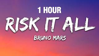 1 Hour Bruno Mars  Risk It All s