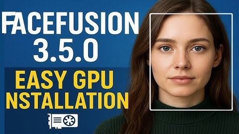 FaceFusion 3.5.0 is eindelijk hier! Eenvoudige GPU-installatie + krachtige nieuwe functies
