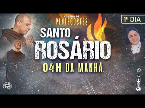SANTO ROSÁRIO / NOVENA DE PENTECOSTES / 1º DIA / 04:00 / LIVE AO VIVO