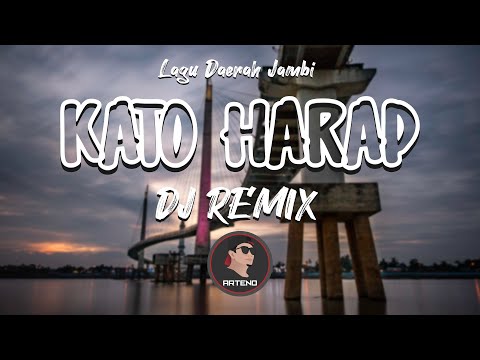 LAGU DAERAH JAMBI - KATO HARAP | DJ REMIX TERBARU 2021