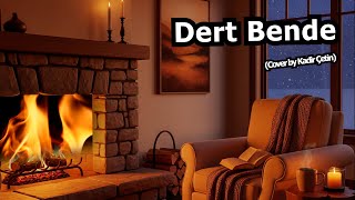 Dert Bende Yeni Nesil Meyhane Cover By Kadir Çetin