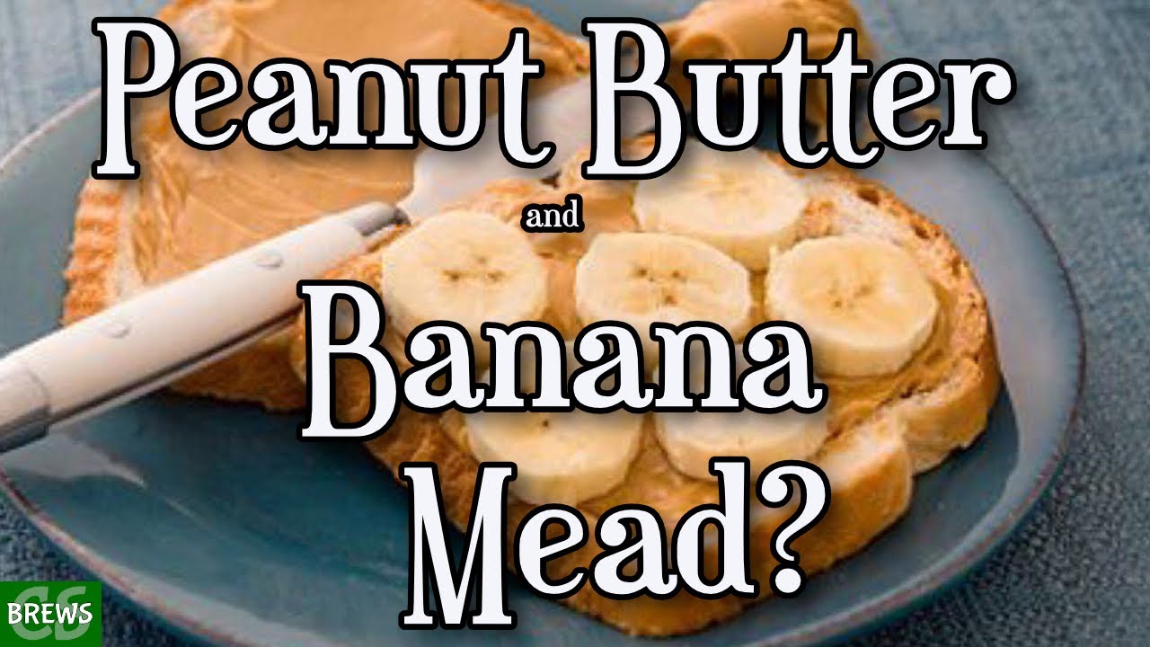 Peanut Butter Banana Mead? How to Make Your Own Mead at Home YouTube
