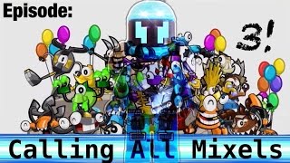 Calling All Mixels Episode: 3!