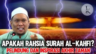 APAKAH RAHSIA SURAH AL-KAHFI? PELINDUNG DAN INSPIRASI AKHIR ZAMAN - Ustaz Auni