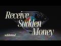 Money Shows Up Suddenly 💰 Powerful Money Subliminal | Receive sudden money fast