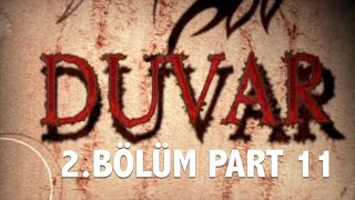 Duvar 2. Bölüm Part 11