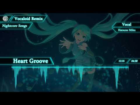 【Nightcore】Heart Groove【VOCALOID】