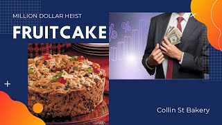 The 16 million Dollar Fruitcake Heist- Collin Street Bakery Fraud