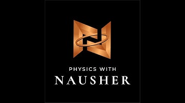 Physics with Nausher Alam Introduction