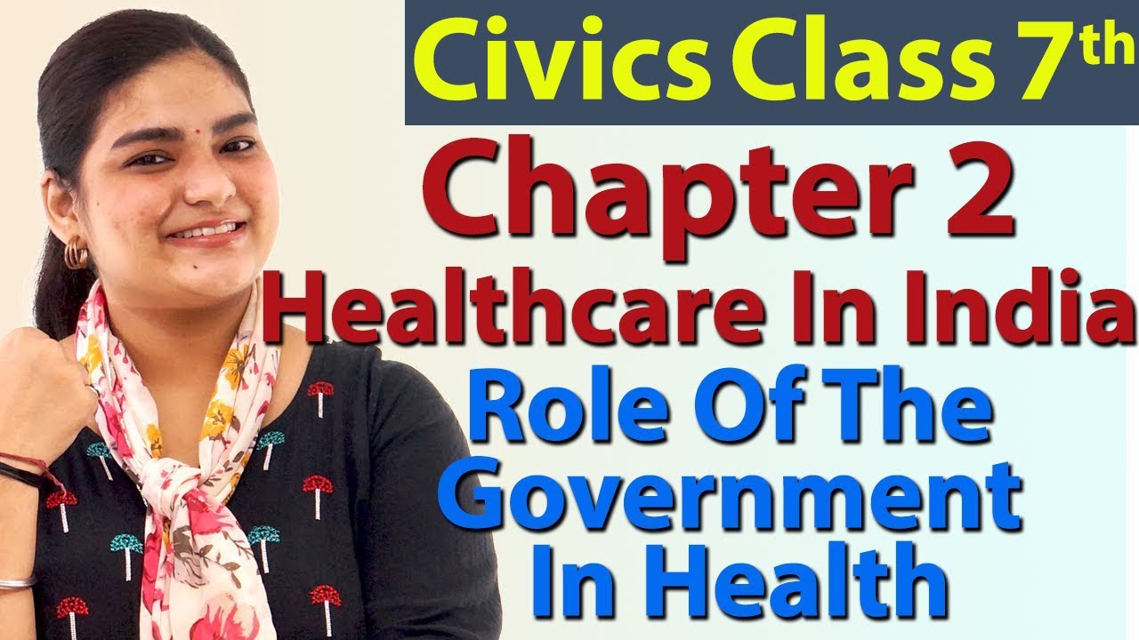 Healthcare In India - Ch 2 - Role Of The Government In Health - Civics ...