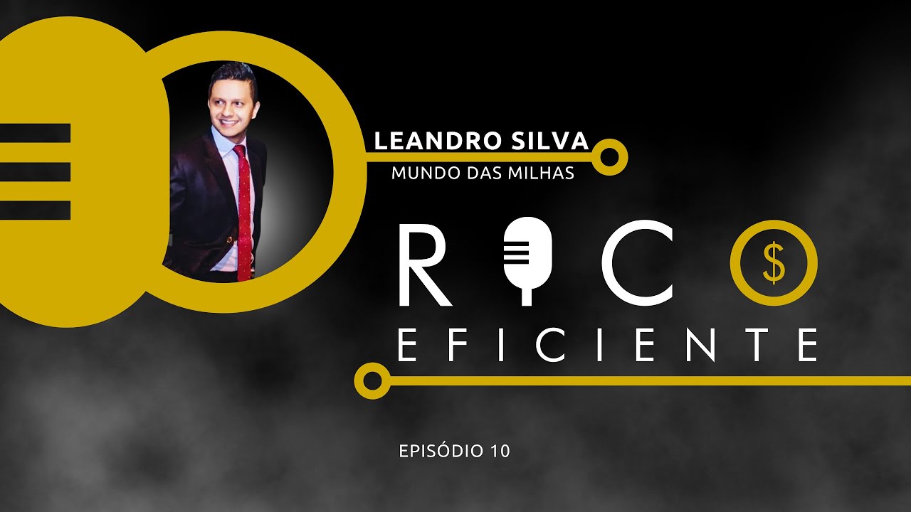 Podcast Rico eficiente Emprender No mundo das milhas (Leandro Silva)