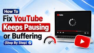 How to Fix YouTube Keeps Pausing or Buffering on PC – Step by Step Guide