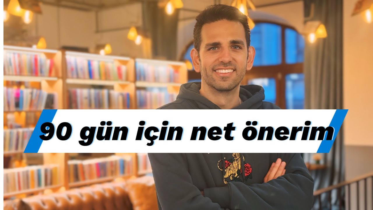 90 gün için net önerim