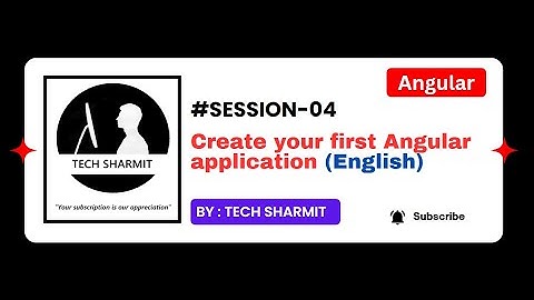 Create your first Angular application | Angular tutorial for beginners (English)  |  (Session-04)