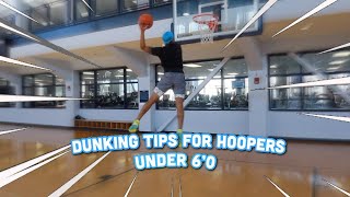 Five Dunking Tips For Hoopers Under 6'0  (im 5'9)