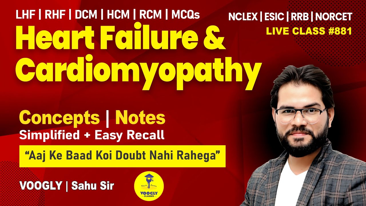 Heart Failure & Cardiomyopathies 💔LHF | RHF | RCM | Class 881 | #Voogly_MCI | Sahu Sir Live | voogly