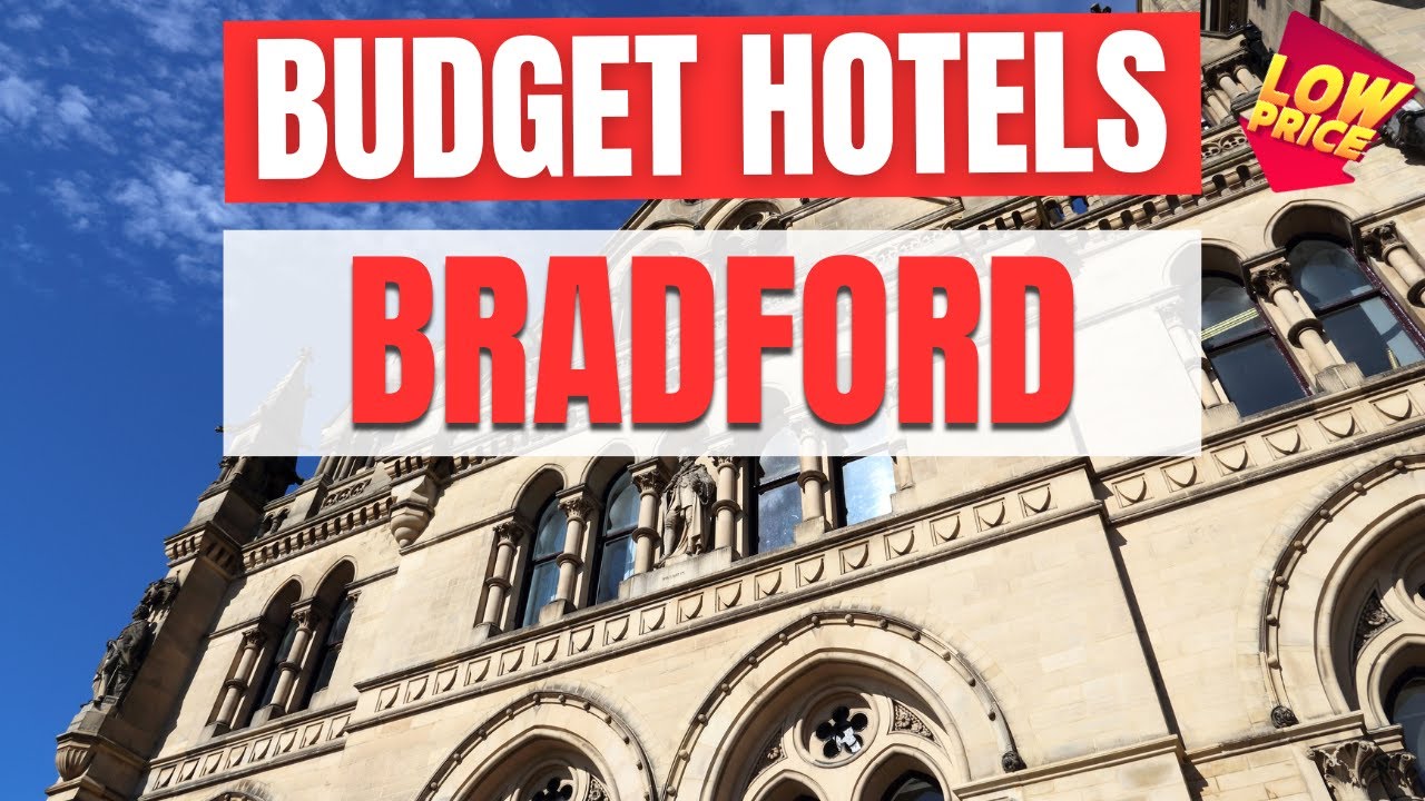 Best Budget Hotels in Bradford Find Cheap Hotels with Insanely Low