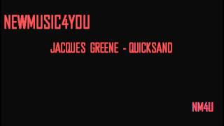 Jacques Greene - Quicksand