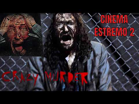 Il FILM più SPORCO che ESISTA : CRAZY MURDER - Cinema Estremo 2 (Episodio 17)