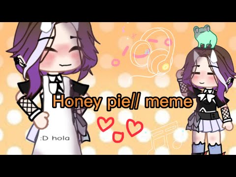 HONEY PIE || MEME // gacha club { @youremylight87 } - YouTube