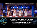 Celtic Woman canta Amazing Grace | The Noite (19/08/19)