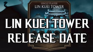MK MOBILE LIN KUEI TOWER RELEASE DATE + UPCOMING CHALLENGES 2021