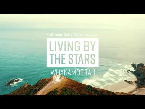 Living By The Stars Whakamoe Tau - Ep 20 Te Ao Hou