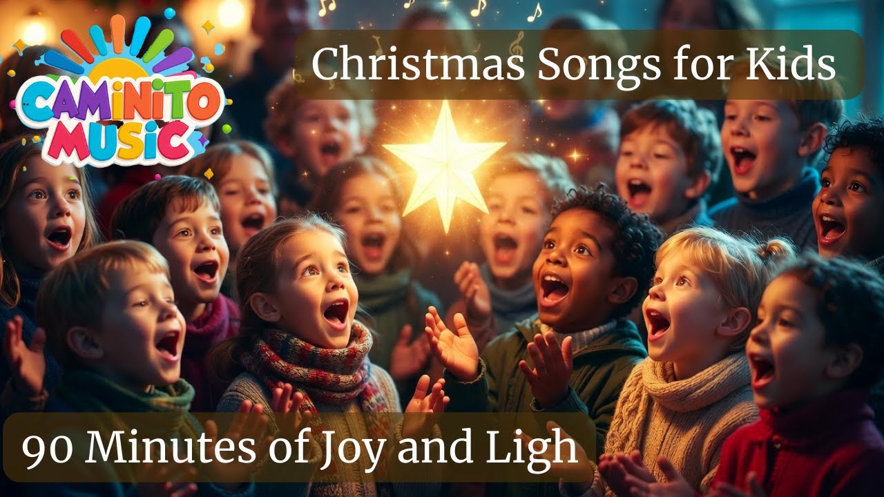Christmas Songs for Kids – 90 Minutes of Joy and Light 