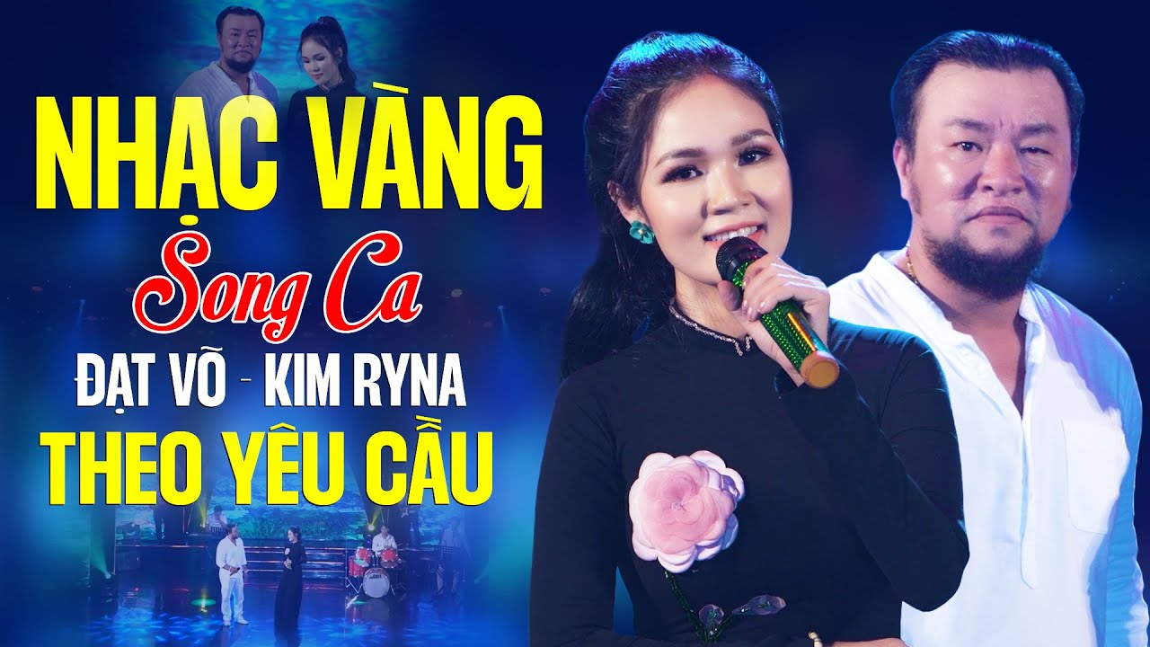 Dat Vo Nhạc Vàng Song Ca ĐẠT VÕ & KIM RYNA Theo Yêu Cầu - 12 Ca Khúc Bolero ...