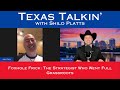 Texas Talkin' Ep 82 Foxhole Frick: The Strategist Who Went Full Grassroots