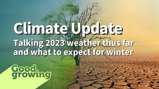 What's up with 2023 weather & what to expect for the winter | #GoodGrowing