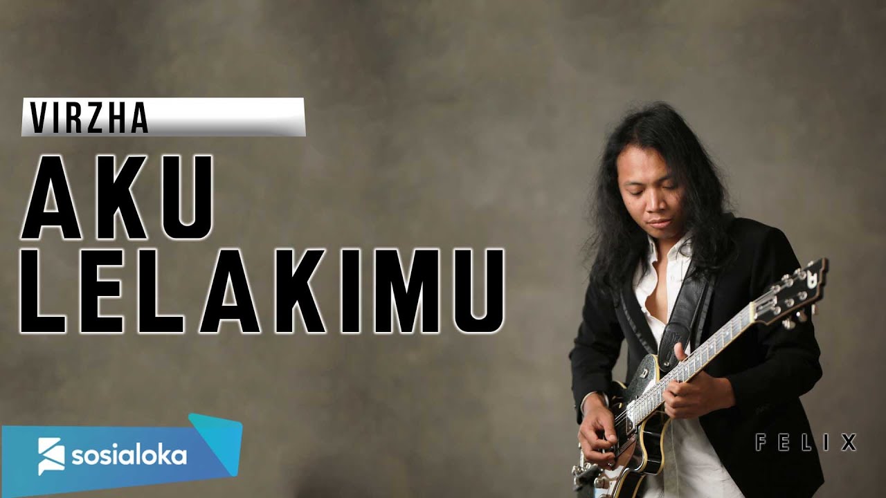 Virzha Aku Lelakimu Felix Cover Youtube