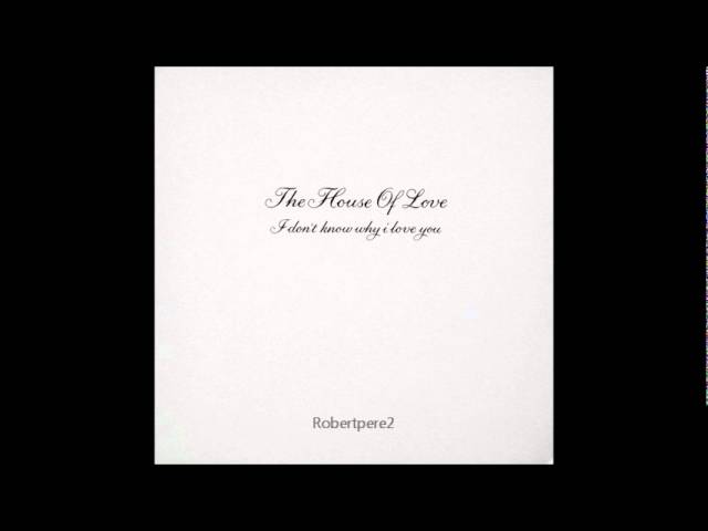 The House Of Love - I Can't Stand It (Velvet Underground cover)  1989