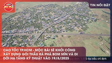 CAO TỐC TP.HCM - MỘC BÀI SẼ KHỞI CÔNG XÂY DỰNG GÓI THẦU RÀ PHÁ BOM MÌN VÀ DI DỜI HẠ TẦNG KỸ THUẬT