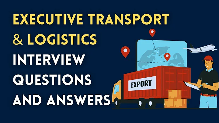 Executive Transport & Logistics Interview Questions and Answers