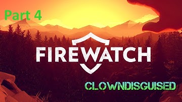 Firewatch Part 4, Walkthrough, PC gameplay Max Graphics GTX 970, xbox one, PS4