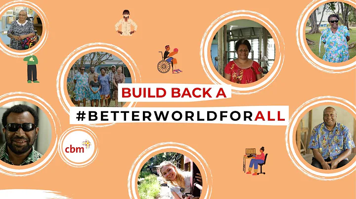 CBM Build Back a Better World For All - CBM Australia