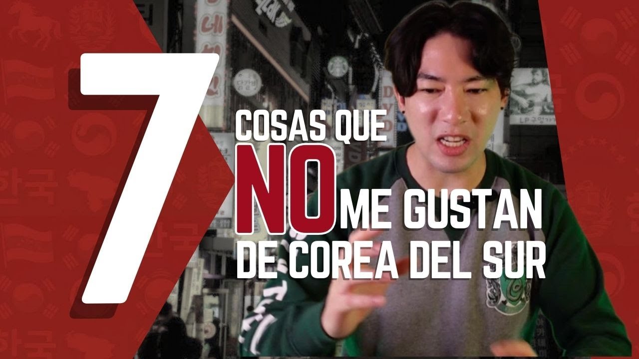 7 cosas que NO me gustan de Corea